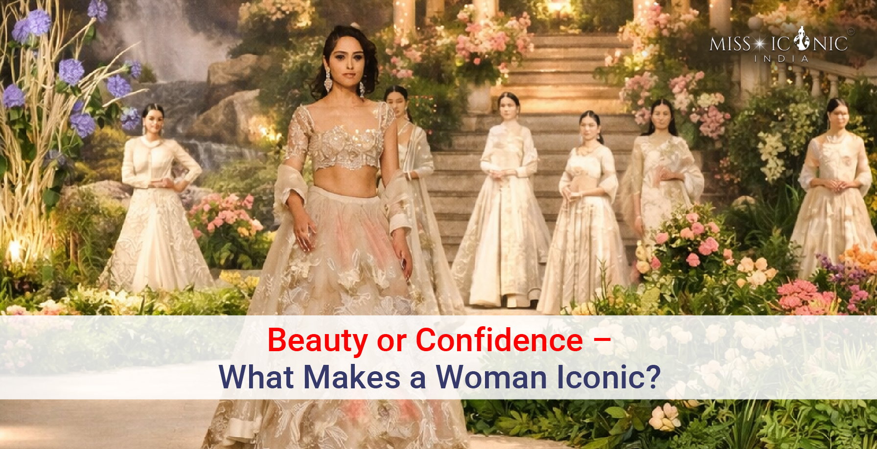Beauty or Confidence – What Makes a Woman Iconic?